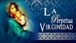 La Perpetua Virginidad de María