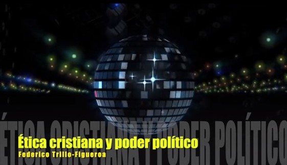 Conferencia:  ‘Ética cristiana y poder político’