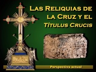 Las RELIQUIAS de la CRUZ de JESUCRISTO