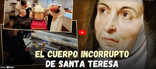 El misterio del cuerpo incorrupto de Santa Teresa y su vida mística