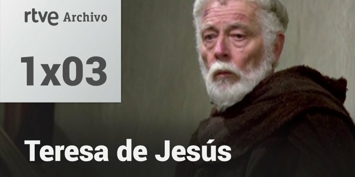 Teresa de Jesús Capítulo 3 – Desafío espiritual